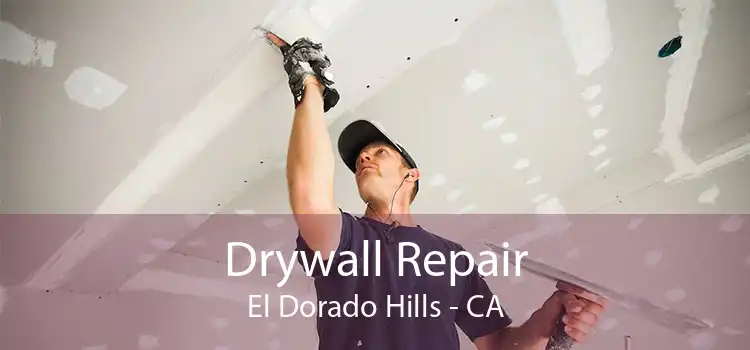 Drywall Repair El Dorado Hills - CA