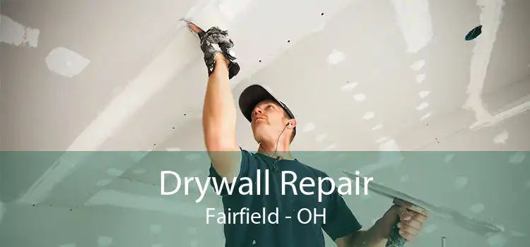 Drywall Repair Fairfield - OH