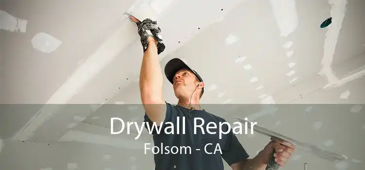 Drywall Repair Folsom - CA