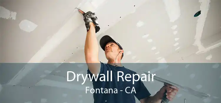 Drywall Repair Fontana - CA