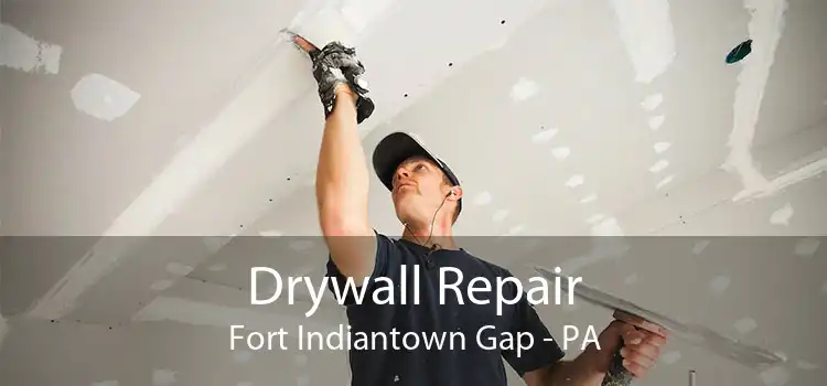 Drywall Repair Fort Indiantown Gap - PA