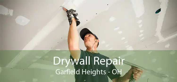 Drywall Repair Garfield Heights - OH