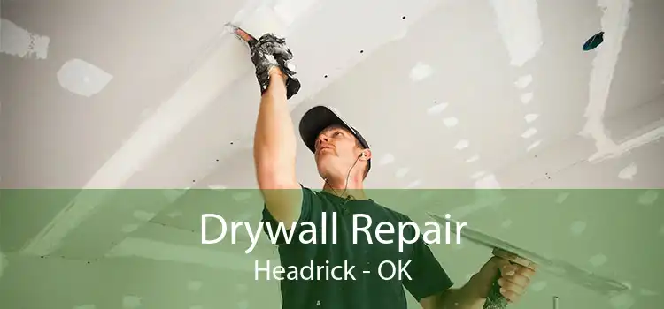 Drywall Repair Headrick - OK