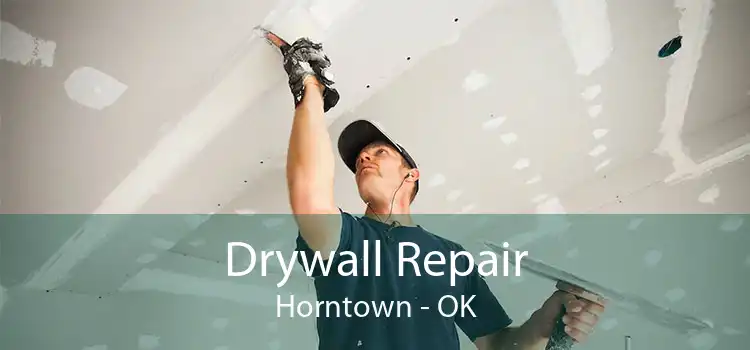 Drywall Repair Horntown - OK