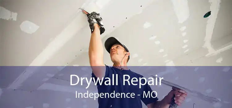 Drywall Repair Independence - MO