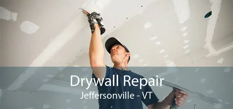 Drywall Repair Jeffersonville - VT