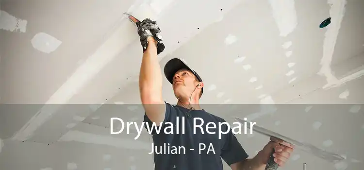 Drywall Repair Julian - PA