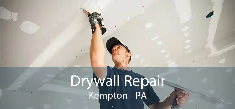 Drywall Repair Kempton - PA