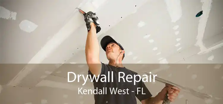 Drywall Repair Kendall West - FL