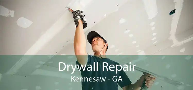 Drywall Repair Kennesaw - GA