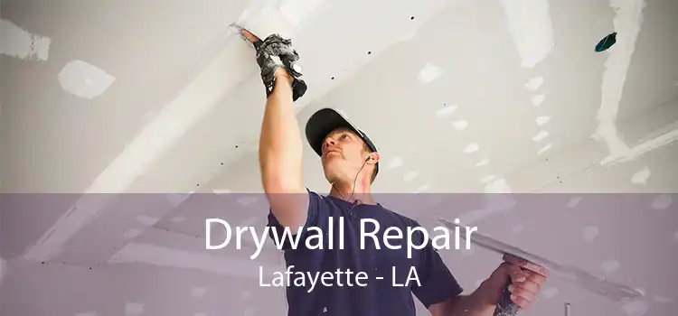 Drywall Repair Lafayette - LA