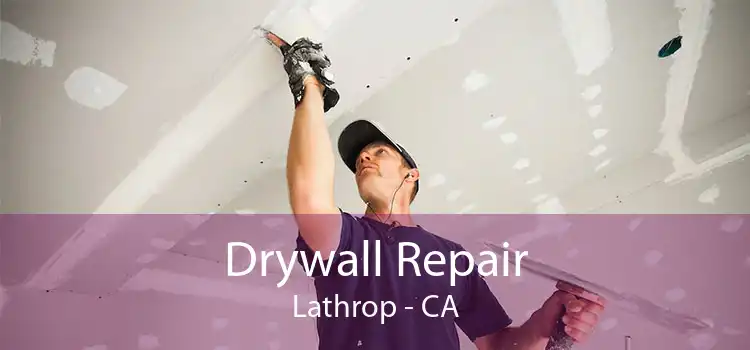 Drywall Repair Lathrop - CA