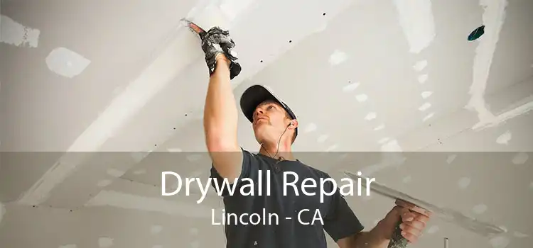 Drywall Repair Lincoln - CA