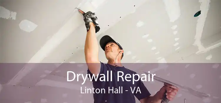 Drywall Repair Linton Hall - VA