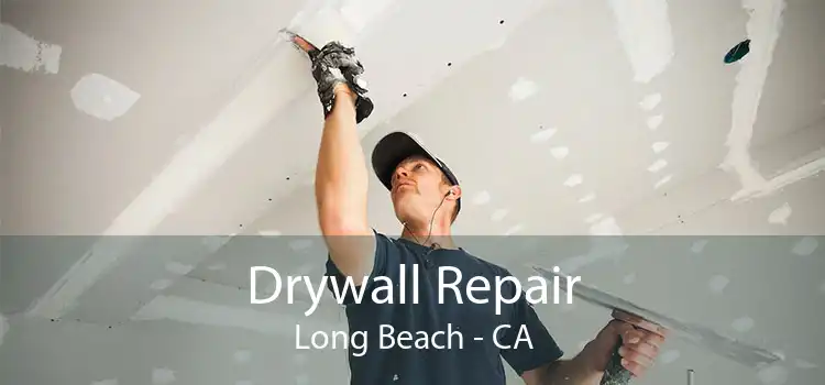 Drywall Repair Long Beach - CA