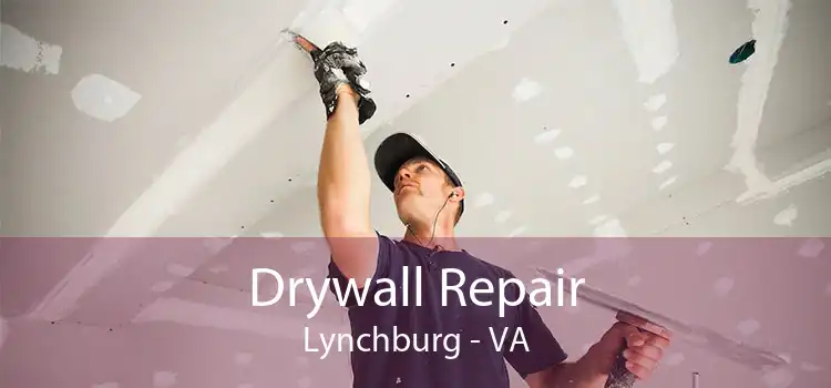 Drywall Repair Lynchburg - VA