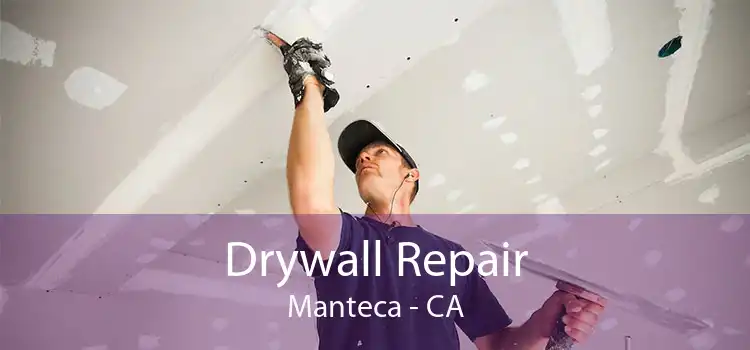 Drywall Repair Manteca - CA