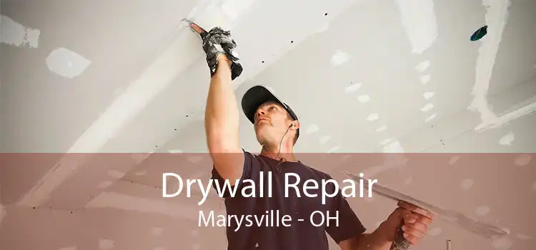 Drywall Repair Marysville - OH
