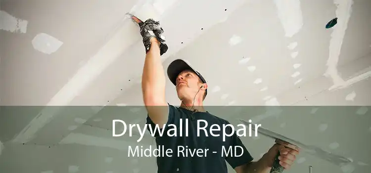 Drywall Repair Middle River - MD