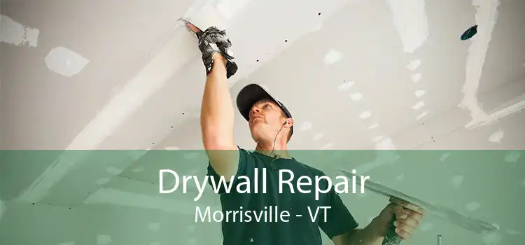 Drywall Repair Morrisville - VT
