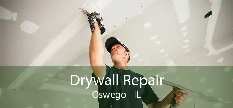 Drywall Repair Oswego - IL
