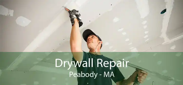 Drywall Repair Peabody - MA