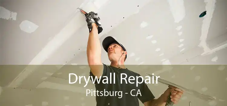 Drywall Repair Pittsburg - CA