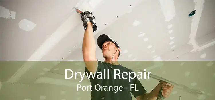 Drywall Repair Port Orange - FL