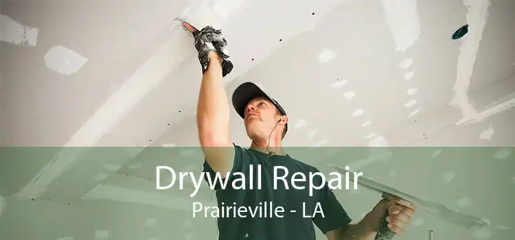 Drywall Repair Prairieville - LA