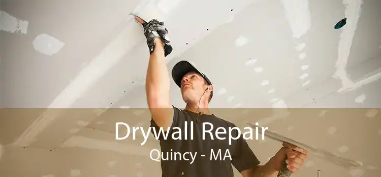 Drywall Repair Quincy - MA