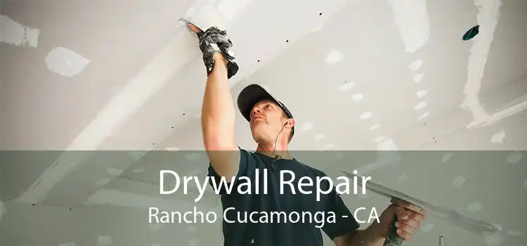 Drywall Repair Rancho Cucamonga - CA