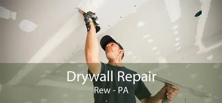 Drywall Repair Rew - PA