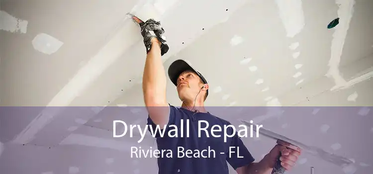 Drywall Repair Riviera Beach - FL