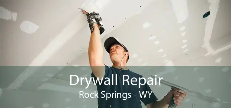 Drywall Repair Rock Springs - WY