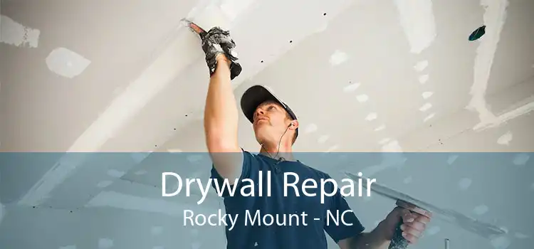 Drywall Repair Rocky Mount - NC