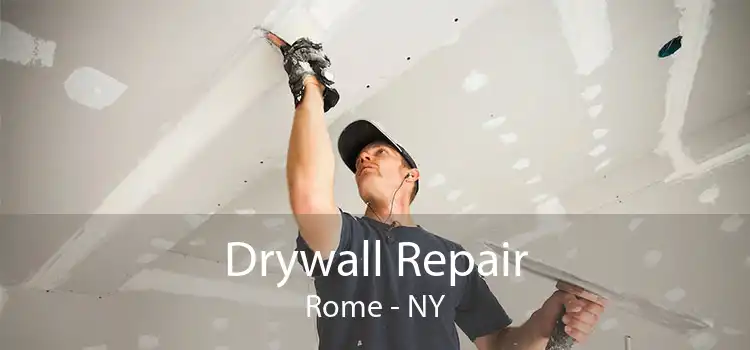 Drywall Repair Rome - NY