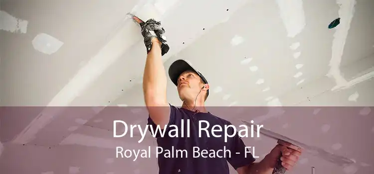 Drywall Repair Royal Palm Beach - FL