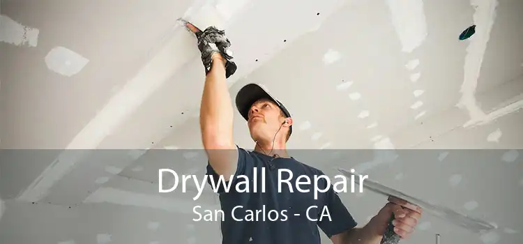 Drywall Repair San Carlos - CA