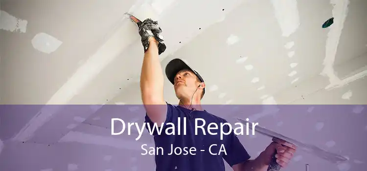 Drywall Repair San Jose - CA