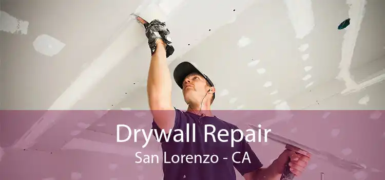 Drywall Repair San Lorenzo - CA