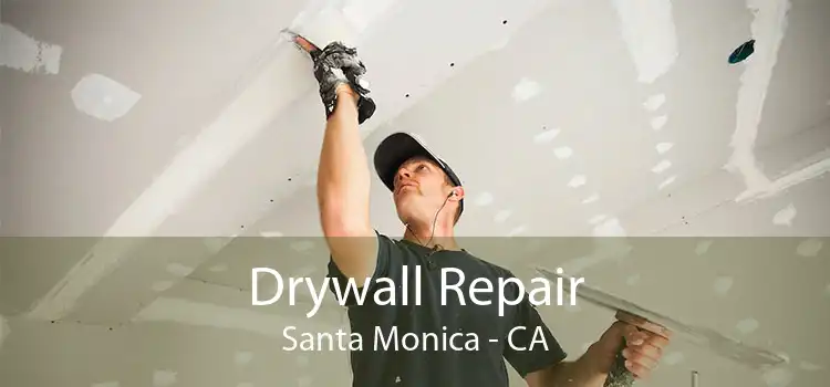 Drywall Repair Santa Monica - CA