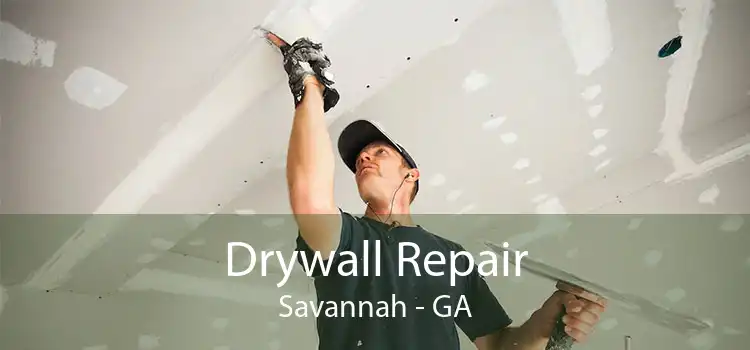 Drywall Repair Savannah - GA