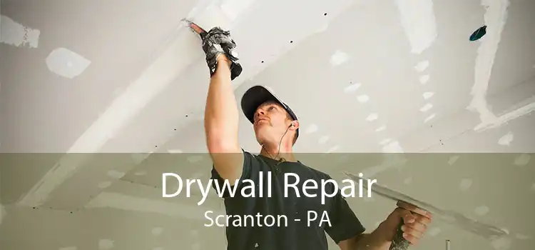 Drywall Repair Scranton - PA