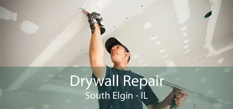 Drywall Repair South Elgin - IL
