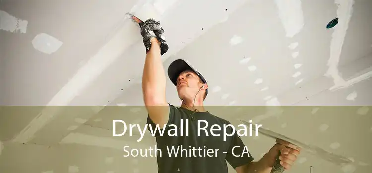 Drywall Repair South Whittier - CA