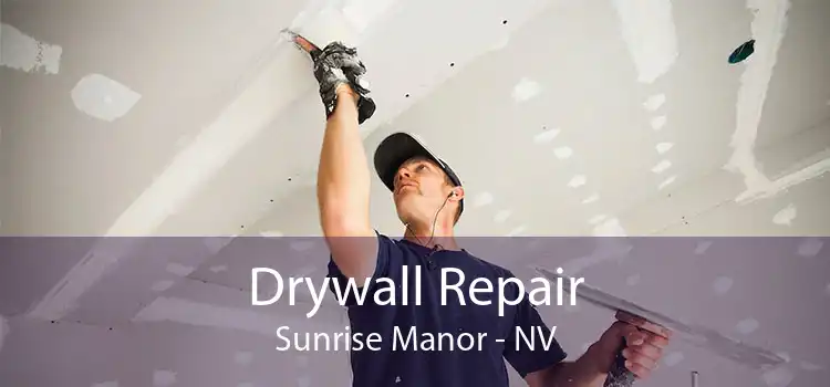 Drywall Repair Sunrise Manor - NV