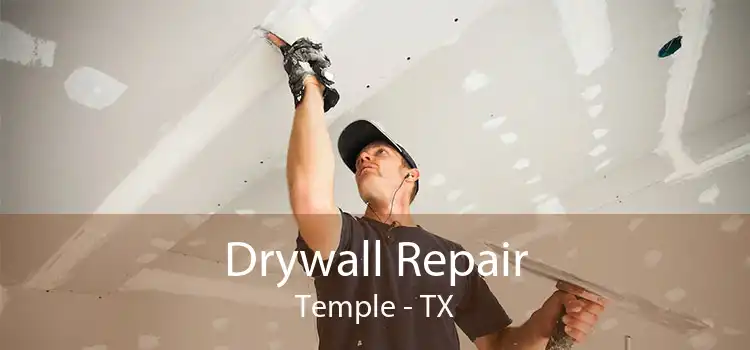 Drywall Repair Temple - TX
