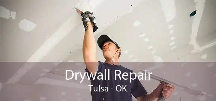 Drywall Repair Tulsa - OK