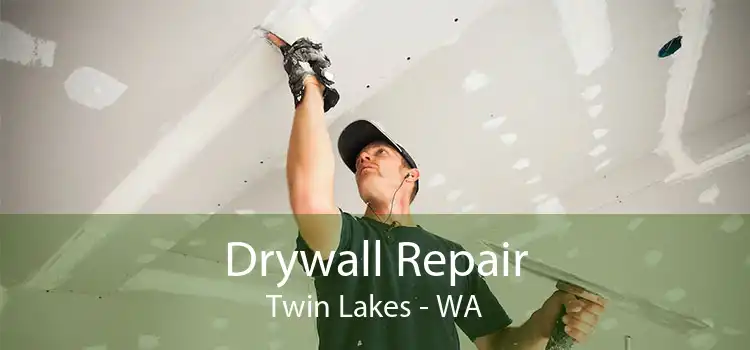 Drywall Repair Twin Lakes - WA