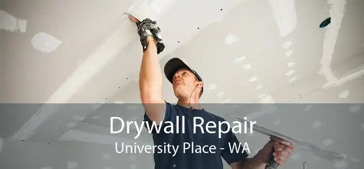 Drywall Repair University Place - WA